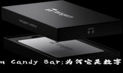 全面解析Tokenim Candy Bar：为