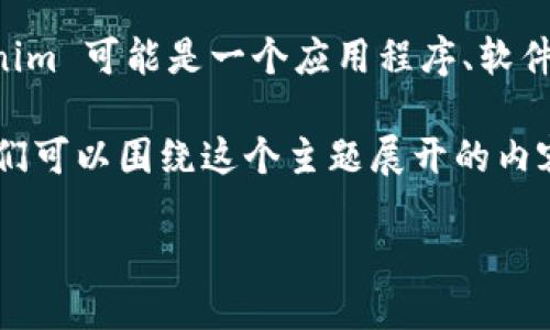 关于“tokenim”是否有电脑版等相关问题，首先我们需要澄清一下这个词的确切涵义。Tokenim 可能是一个应用程序、软件平台或特定品牌的名称，但具体的功能以及是否提供电脑版取决于其开发者的设计与发布。

但如果我们假设 tokenim 是某种数字资产管理、区块链相关工具或软件的名称，以下是我们可以围绕这个主题展开的内容大纲和一些常见问题。

Tokenim电脑版：功能与使用指南